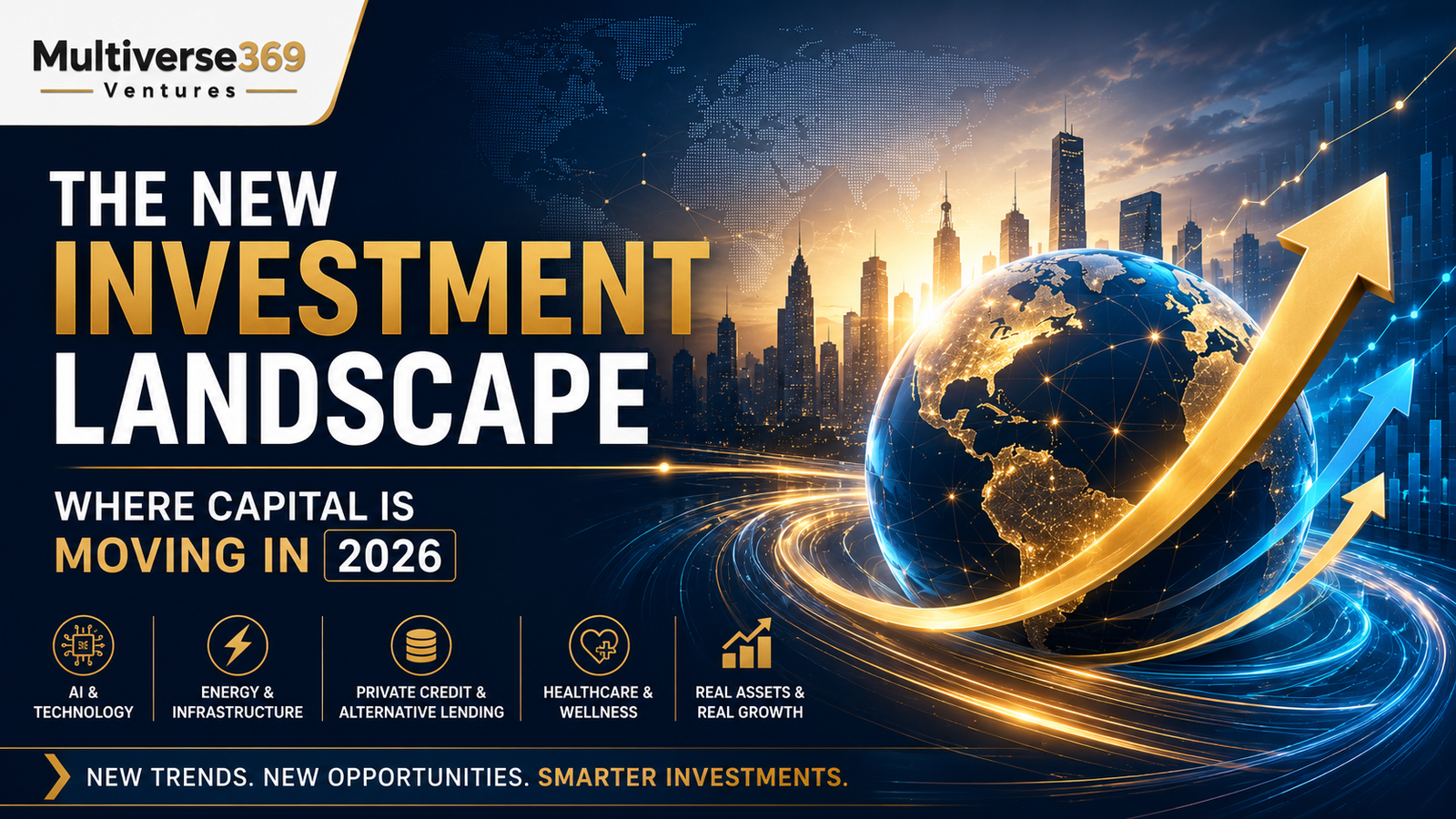 The New Investment Landscape Where Capital Is Moving in 2026